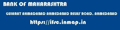 BANK OF MAHARASHTRA  GUJARAT AHMADABAD AHMEDABAD RELIEF ROAD, AHMEDABAD  ifsc code